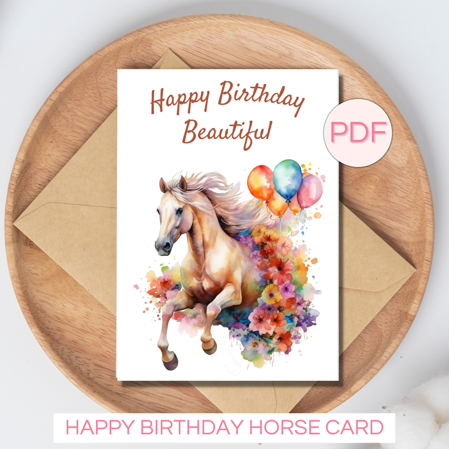 printable Happy Birthday horse card on a wooden plate background. The horse is brown and has flowers and balloons around it.